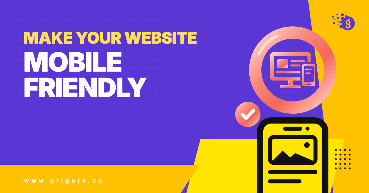 How to make a website mobile friendly: Grigora guide cover with a desktop and phone inside a coral ring, a pass mark, and a phone showing a one column page